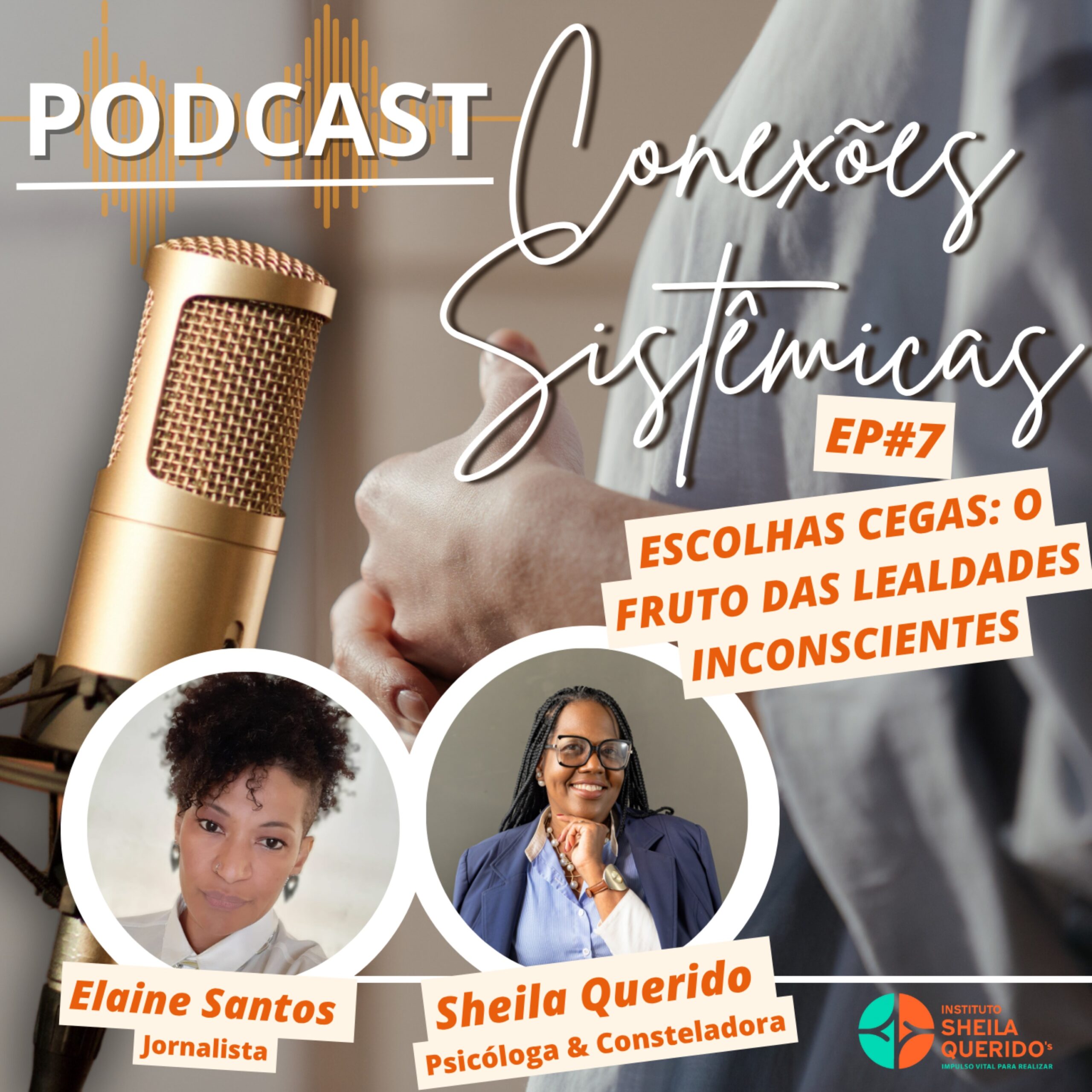 Episódio 07: O fruto das lealdades insconscientes