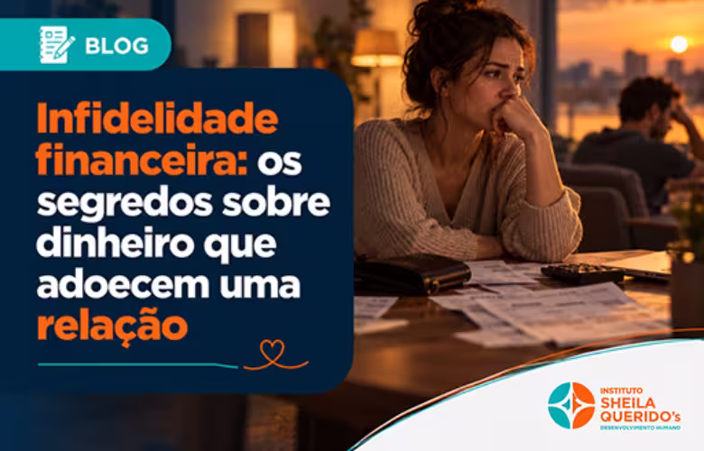 Infidelidade financeira: os segredos sobre dinheiro que adoecem uma relação